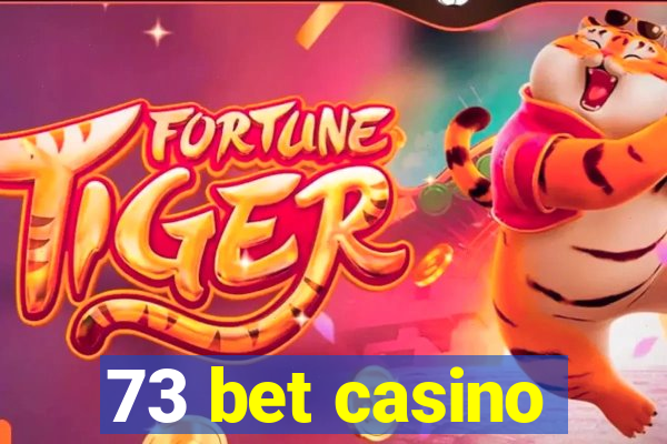 73 bet casino